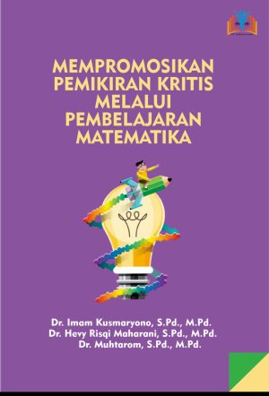 Mempromosikan Pemikiran Kritis melalui Pembelajaran Matematika