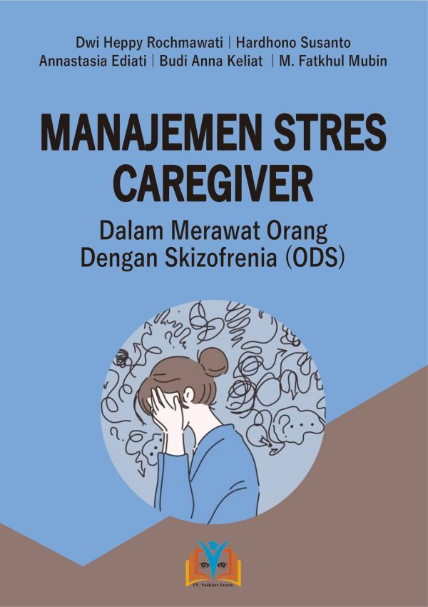 MANAJEMEN STRES CAREGIVER DALAM MERAWAT ORANG DENGAN SKIZOFRENIA (ODS)