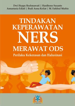 TINDAKAN KEPERAWATAN NERS MERAWAT ODS PERILAKU KEKERASAN DAN HALUSINASI