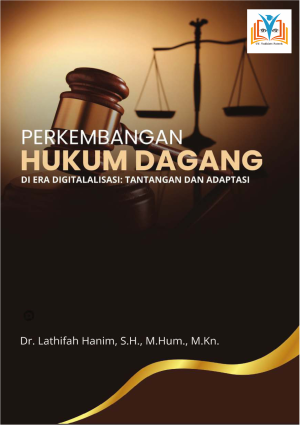 PERKEMBANGAN HUKUM DAGANG DI ERA DIGITALALISASI: TANTANGAN DAN ADAPTASI