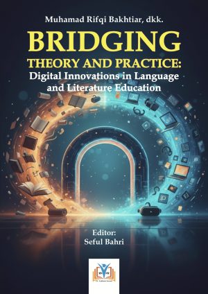 BRIDGING THEORY AND PRACTICE: DIGITAL INNOVATIONS IN LANGUAGE AND LITERATURE EDUCATION