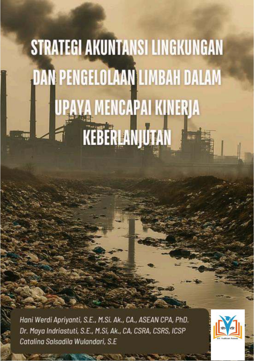 STRATEGI AKUNTANSI LINGKUNGAN DAN PENGELOLAAN LIMBAH DALAM UPAYA MENCAPAI KINERJA KEBERLANJUTAN